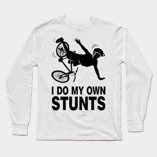 I Do My Own Stunts Bicycle Bicycling Long Sleeve T-Shirt